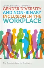 Gender Diversity and Non-Binary Inclusion in the Workplace: The Essential Guide for Employers hind ja info | Majandusalased raamatud | kaup24.ee