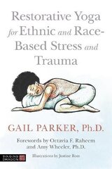 Restorative Yoga for Ethnic and Race-Based Stress and Trauma hind ja info | Eneseabiraamatud | kaup24.ee
