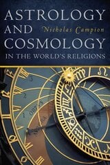 Astrology and Cosmology in the World's Religions hind ja info | Usukirjandus, religioossed raamatud | kaup24.ee