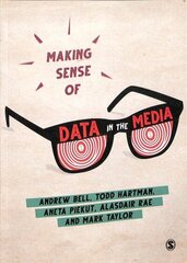 Making Sense of Data in the Media: A Guide for Social Scientists цена и информация | Энциклопедии, справочники | kaup24.ee