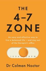 4-7 Zone: An easy and effective way to live a balanced life - and stay out of the therapist's office цена и информация | Самоучители | kaup24.ee