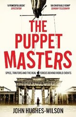 Puppet Masters: Spies, Traitors and the Real Forces Behind World Events hind ja info | Ühiskonnateemalised raamatud | kaup24.ee