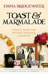 Toast & Marmalade: Stories From the Kitchen Dresser, A Memoir цена и информация | Биографии, автобиогафии, мемуары | kaup24.ee
