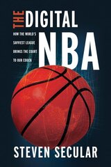 Digital NBA: How the World's Savviest League Brings the Court to Our Couch hind ja info | Ühiskonnateemalised raamatud | kaup24.ee