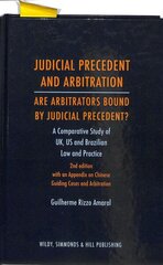 Judicial Precedent and Arbitration - Are Arbitrators Bound by Judicial Precedent?: A Comparative Study of UK, US and Brazilian Law and Practice 2nd Revised edition hind ja info | Majandusalased raamatud | kaup24.ee