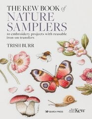 Kew Book of Nature Samplers (Folder edition): 10 Embroidery Projects with Reusable Iron-on Transfers цена и информация | Книги о питании и здоровом образе жизни | kaup24.ee
