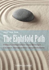 Eightfold Path: A Way of Development for Those Working in Education, Therapy and the Caring Professions цена и информация | Духовная литература | kaup24.ee