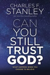 Can You Still Trust God?: What Happens When You Choose to Believe ITPE Edition цена и информация | Духовная литература | kaup24.ee