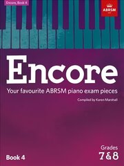 Encore: Book 4, Grades 7 & 8: Your favourite ABRSM piano exam pieces, Book 4, grades 7 & 8 цена и информация | Книги об искусстве | kaup24.ee