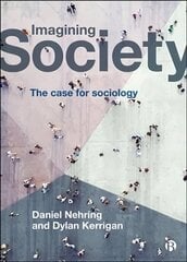 Imagining Society: The Case for Sociology hind ja info | Ühiskonnateemalised raamatud | kaup24.ee