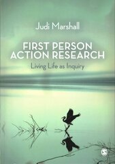 First Person Action Research: Living Life as Inquiry hind ja info | Entsüklopeediad, teatmeteosed | kaup24.ee