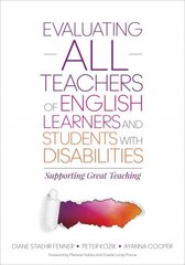 Evaluating ALL Teachers of English Learners and Students With Disabilities: Supporting Great Teaching цена и информация | Книги по социальным наукам | kaup24.ee