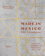 Made in Mexico: Cookbook: Classic and Contemporary Recipes from Mexico City цена и информация | Книги рецептов | kaup24.ee