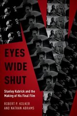 Eyes Wide Shut: Stanley Kubrick and the Making of His Final Film цена и информация | Книги об искусстве | kaup24.ee