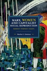 Marx, Women, and Capitalist Social Reproduction: Marxist Feminist Essays цена и информация | Книги по социальным наукам | kaup24.ee