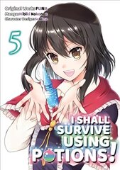 I Shall Survive Using Potions (Manga) Volume 5 цена и информация | Фантастика, фэнтези | kaup24.ee