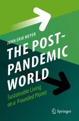 Post-Pandemic World: Sustainable Living on a Wounded Planet 1st ed. 2022 цена и информация | Книги по социальным наукам | kaup24.ee