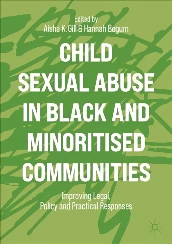 Child Sexual Abuse in Black and Minoritised Communities: Improving Legal, Policy and Practical Responses hind ja info | Ühiskonnateemalised raamatud | kaup24.ee