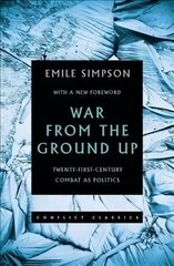 War From The Ground Up: Twenty-First Century Combat as Politics hind ja info | Ühiskonnateemalised raamatud | kaup24.ee
