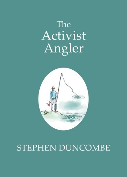 Fishing and the Art of Activism hind ja info | Ühiskonnateemalised raamatud | kaup24.ee