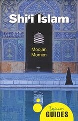 Shi'i Islam: A Beginner's Guide цена и информация | Духовная литература | kaup24.ee