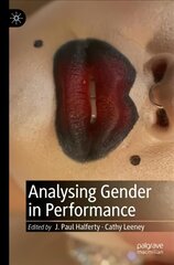 Analysing Gender in Performance hind ja info | Ühiskonnateemalised raamatud | kaup24.ee