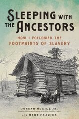 Sleeping with the Ancestors: How I Followed the Footprints of Slavery hind ja info | Ajalooraamatud | kaup24.ee