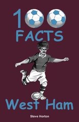100 Facts - West Ham цена и информация | Книги для подростков и молодежи | kaup24.ee