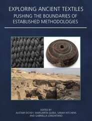 Exploring Ancient Textiles: Pushing the Boundaries of Established Methodologies цена и информация | Книги об искусстве | kaup24.ee