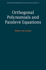 Orthogonal Polynomials and Painleve Equations, Series Number 27, Orthogonal Polynomials and Painleve Equations hind ja info | Majandusalased raamatud | kaup24.ee