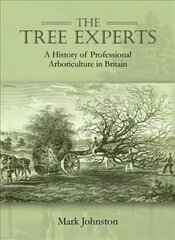 Tree Experts: A History of Professional Arboriculture in Britain цена и информация | Исторические книги | kaup24.ee
