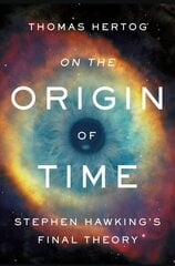 On the Origin of Time: Stephen Hawking's Final Theory hind ja info | Majandusalased raamatud | kaup24.ee