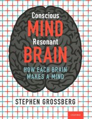 Conscious Mind, Resonant Brain: How Each Brain Makes a Mind цена и информация | Энциклопедии, справочники | kaup24.ee