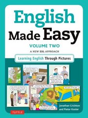 English Made Easy Volume Two: British Edition: A New ESL Approach: Learning English Through Pictures Special Edition, Volume 2 цена и информация | Пособия по изучению иностранных языков | kaup24.ee