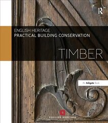 Practical Building Conservation: Timber New edition цена и информация | Книги по социальным наукам | kaup24.ee