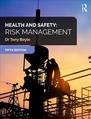 Health and Safety: Risk Management 5th edition цена и информация | Книги по экономике | kaup24.ee