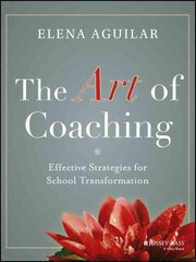 Art of Coaching: Effective Strategies for School Transformation hind ja info | Ühiskonnateemalised raamatud | kaup24.ee