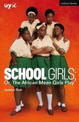 School Girls; Or, The African Mean Girls Play hind ja info | Lühijutud, novellid | kaup24.ee
