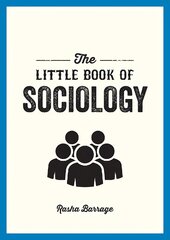 Little Book of Sociology: A Pocket Guide to the Study of Society hind ja info | Ühiskonnateemalised raamatud | kaup24.ee