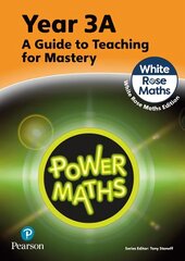 Power Maths Teaching Guide 3A - White Rose Maths edition 2nd edition hind ja info | Majandusalased raamatud | kaup24.ee