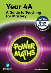 Power Maths Teaching Guide 4A - White Rose Maths edition 2nd edition цена и информация | Книги по экономике | kaup24.ee