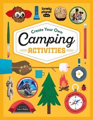 Lonely Planet Kids Create Your Own Camping Activities hind ja info | Tervislik eluviis ja toitumine | kaup24.ee