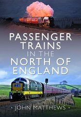 Passenger Trains in the North of England цена и информация | Путеводители, путешествия | kaup24.ee
