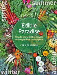 Edible Paradise: How to grow herbs, flowers, and vegetables in any space цена и информация | Книги по садоводству | kaup24.ee