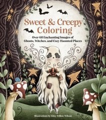 Sweet & Creepy Coloring: Over 60 Enchanting Images of Ghosts, Witches, and Cozy Haunted Places цена и информация | Книги о питании и здоровом образе жизни | kaup24.ee
