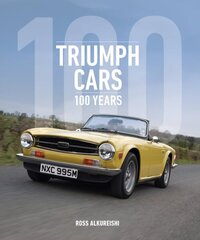 Triumph Cars: 100 Years hind ja info | Reisiraamatud, reisijuhid | kaup24.ee