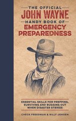 Official John Wayne Handy Book of Emergency Preparedness: Essential skills for prepping, surviving and bugging out when disaster strikes hind ja info | Eneseabiraamatud | kaup24.ee