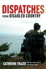 Dispatches from Disabled Country hind ja info | Ühiskonnateemalised raamatud | kaup24.ee