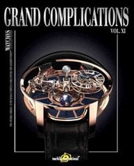 Grand Complications Vol. XI: Special Astronomical Watch Edition, Volume XI hind ja info | Kunstiraamatud | kaup24.ee