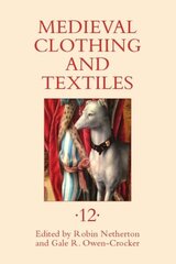 Medieval Clothing and Textiles 12, 12 цена и информация | Исторические книги | kaup24.ee